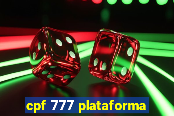 cpf 777 plataforma